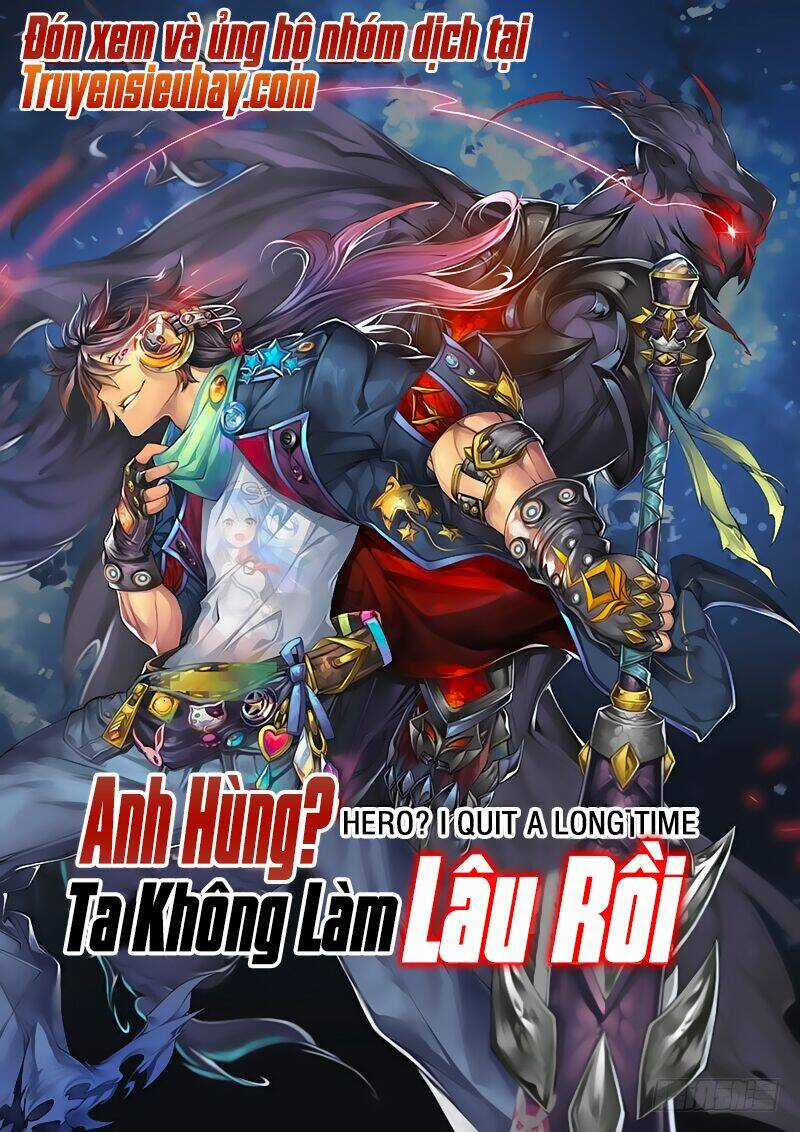 Anh Hùng ? Ta Không Làm Lâu Rồi Chapter 1 trang 1