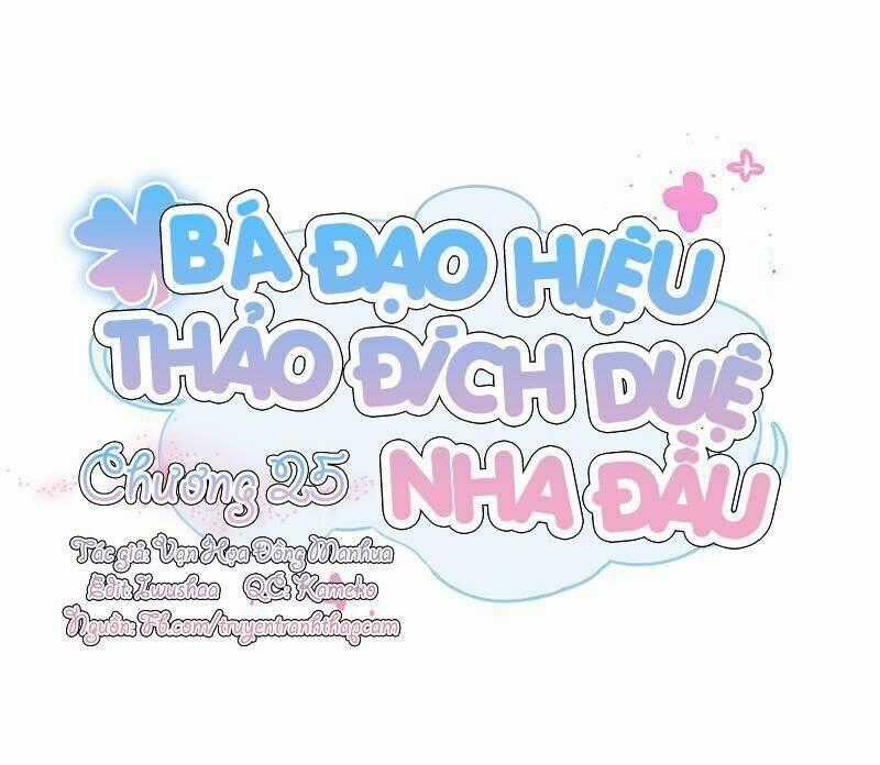 Bá Đạo Hiệu Thảo Đích Duệ Nha Đầu Chapter 25 trang 0