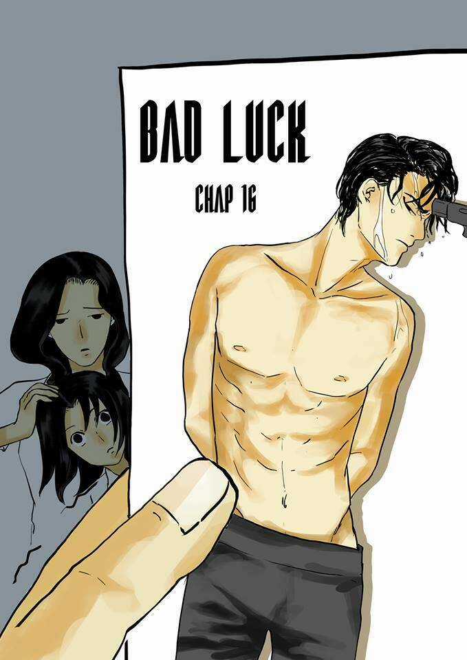 Bad Luck Chapter 16 trang 0