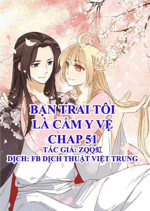 Bạn Trai Tôi Là Cẩm Y Vệ Chapter 51 trang 0