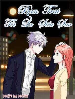 Bạn Trai Tôi Là Siêu Sao Chapter 5 trang 0