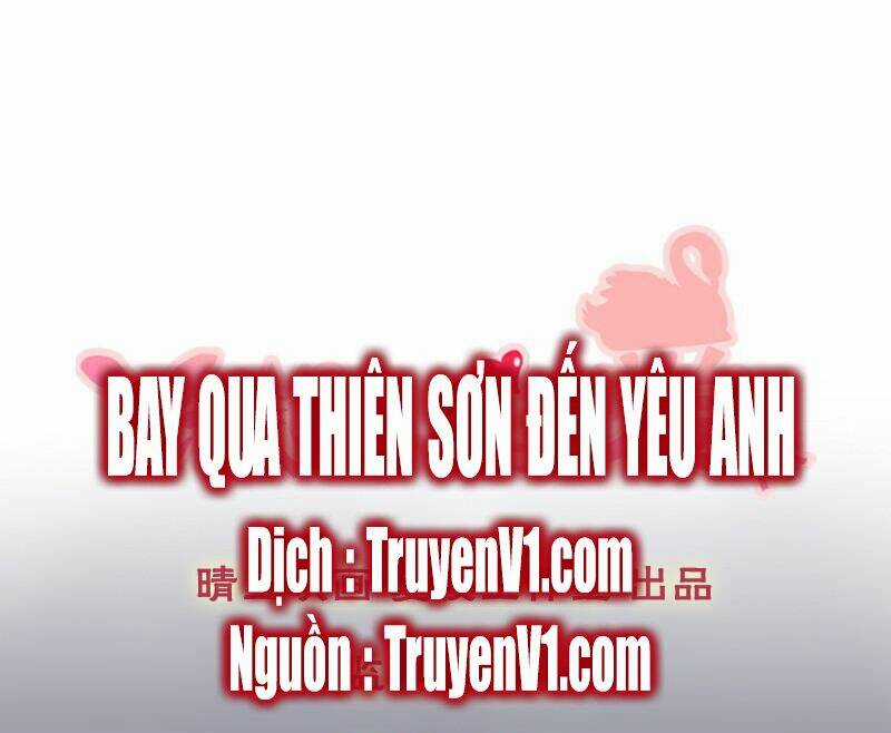 Bay Qua Thiên Sơn Đến Yêu Anh Chapter 8 trang 0