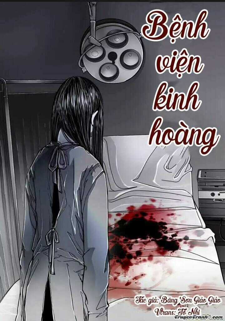 Bệnh Viện Kinh Hoàng Chapter 1 trang 0