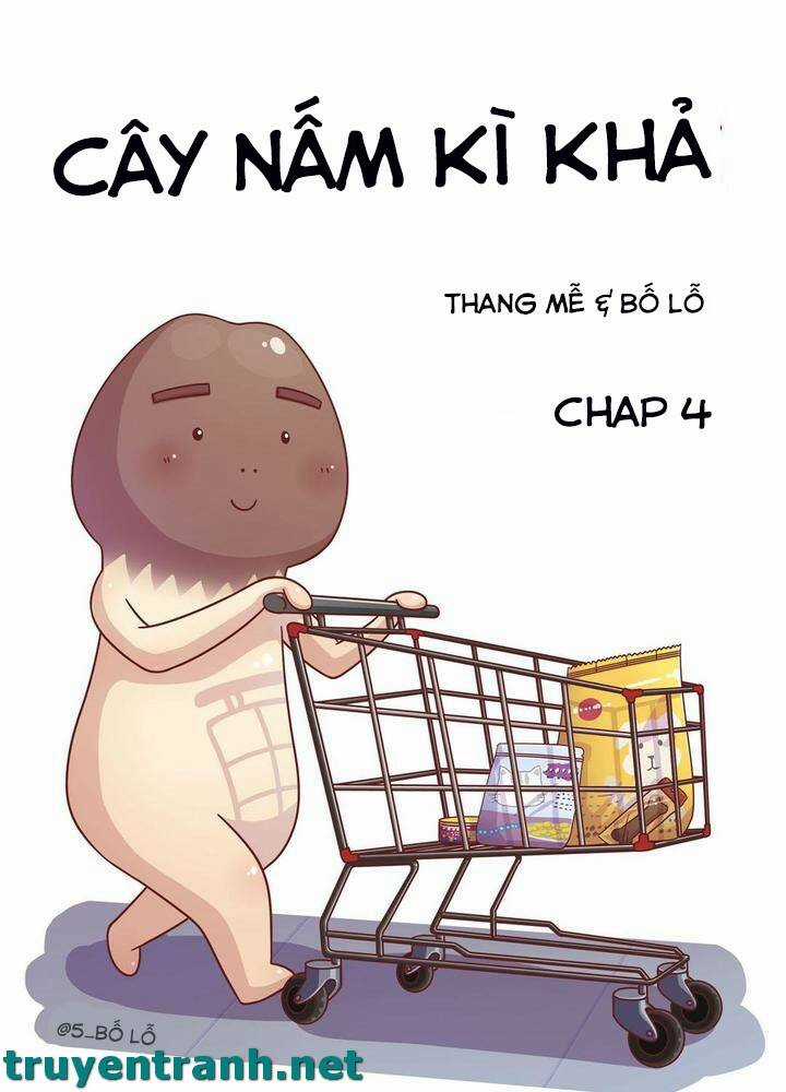 Cây Nấm Kì Khả Chapter 4 trang 1