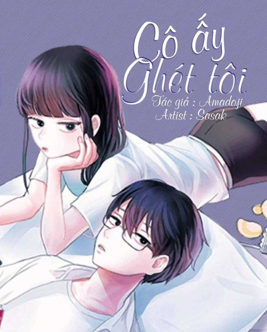 Cô Ấy Ghét Tôi Chapter 4 trang 1