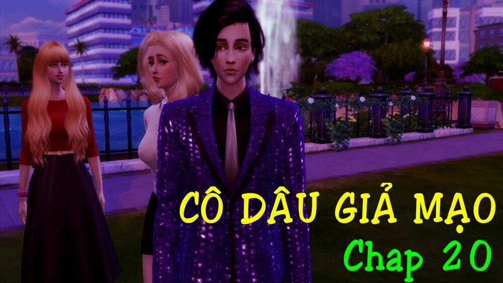 Cô Dâu Giả Mạo [Truyện Sims] Chapter 20 trang 0