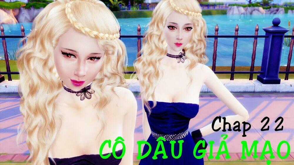 Cô Dâu Giả Mạo [Truyện Sims] Chapter 22 trang 0