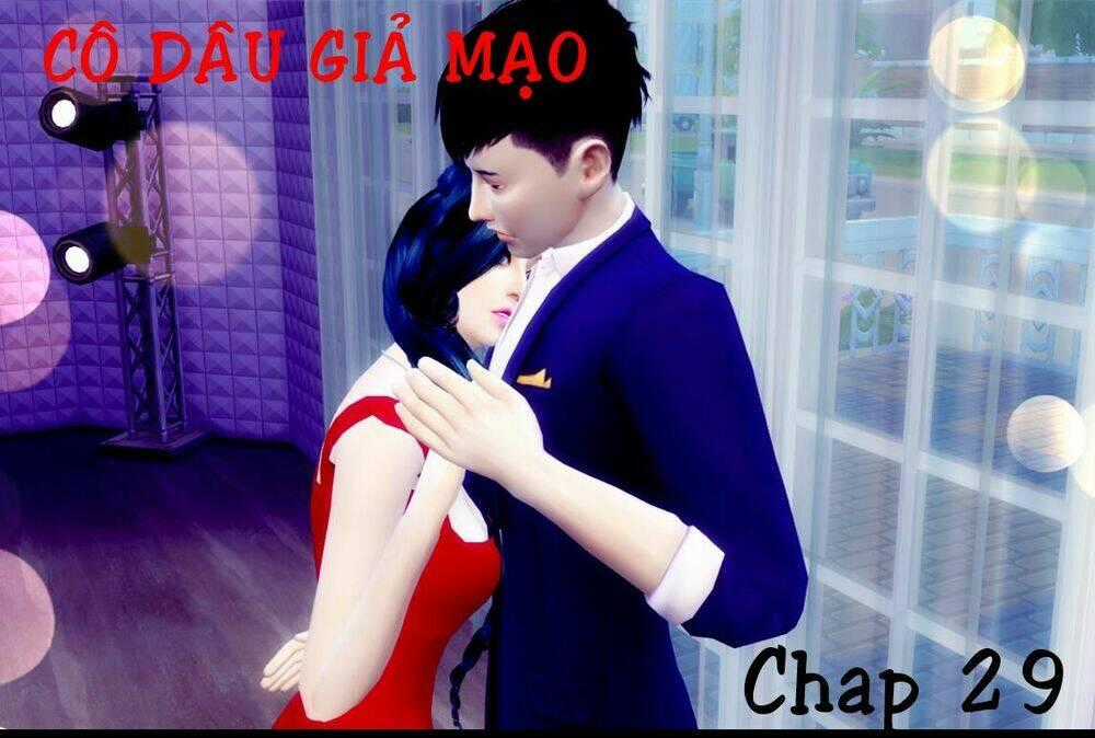 Cô Dâu Giả Mạo [Truyện Sims] Chapter 29 trang 0