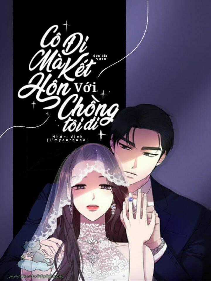 Cô Đi Mà Lấy Chồng Tôi Đi Chapter 34 trang 0