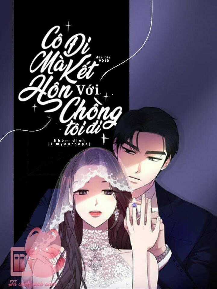 Cô Đi Mà Lấy Chồng Tôi Đi Chapter 40 trang 0