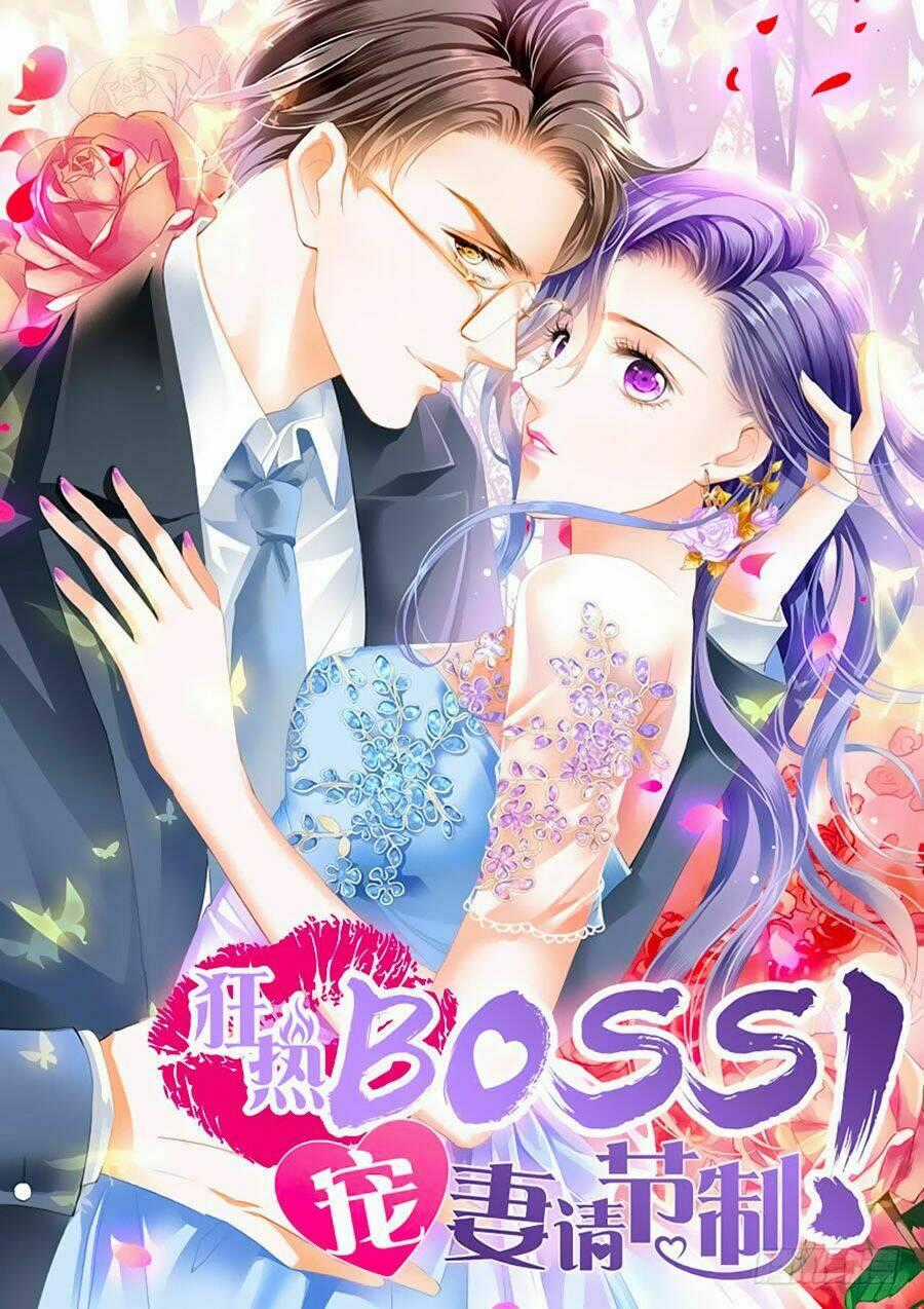 Cuồng Nhiệt Boss, Sủng Thê Xin Kiềm Chế Chapter 8 trang 0