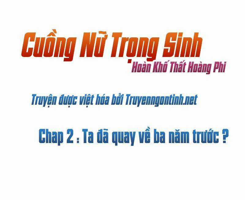 Cuồng Nữ Trọng Sinh - Hoàn Khố Thất Hoàng Phi Chapter 2 trang 1