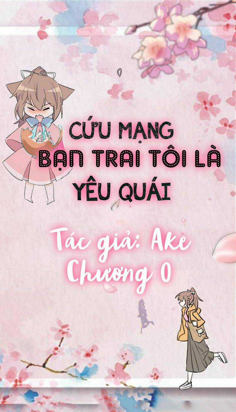 Cứu Mạng! Bạn Trai Tôi Là Yêu Quái Chapter 0 trang 1