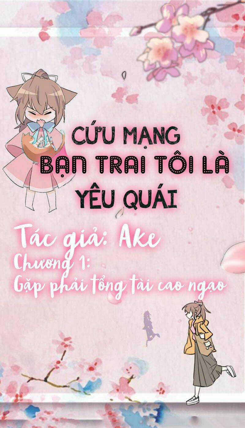 Cứu Mạng! Bạn Trai Tôi Là Yêu Quái Chapter 1 trang 1