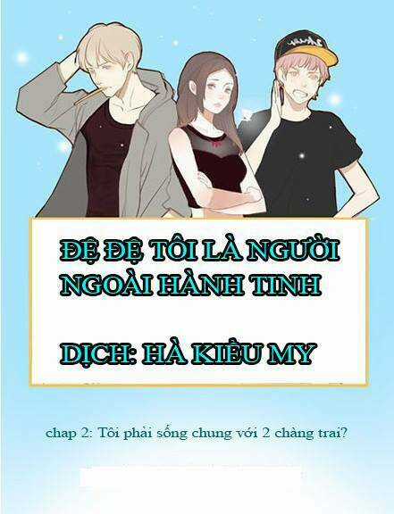 Đệ Đệ Tôi Là Người Ngoài Hành Tinh Chapter 2 trang 0