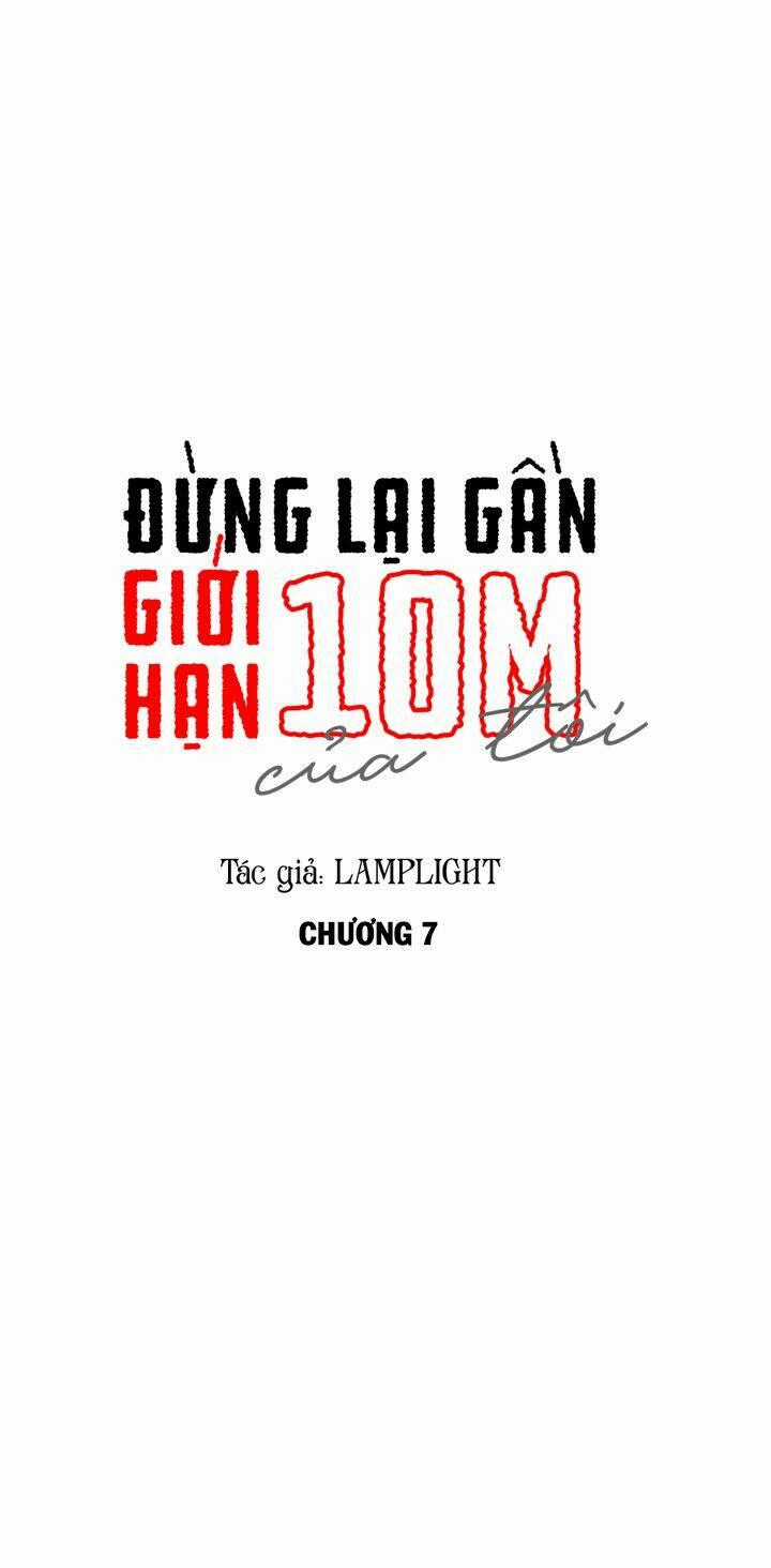 Đừng Lại Gần Giới Hạn 10M Của Tôi Chapter 7 trang 0