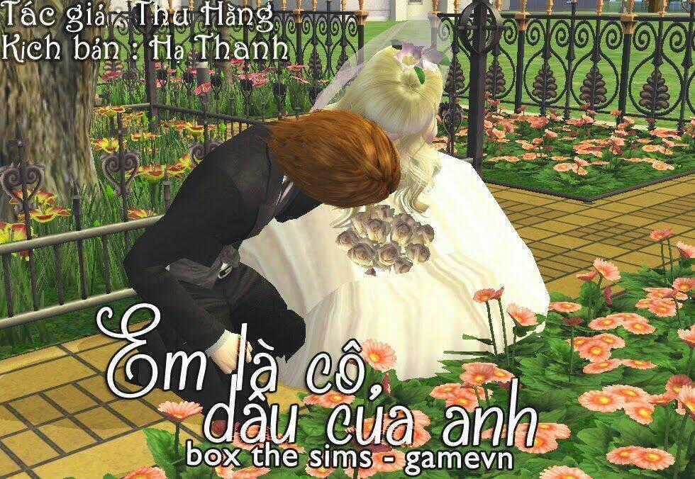 Em Là Cô Dâu Của Anh [Truyện Sims] Chapter 19 trang 0