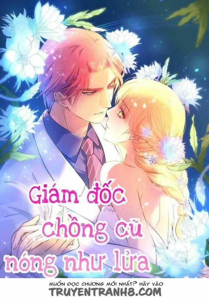 Giám Đốc Chồng Cũ Nóng Như Lửa Chapter 5 trang 0