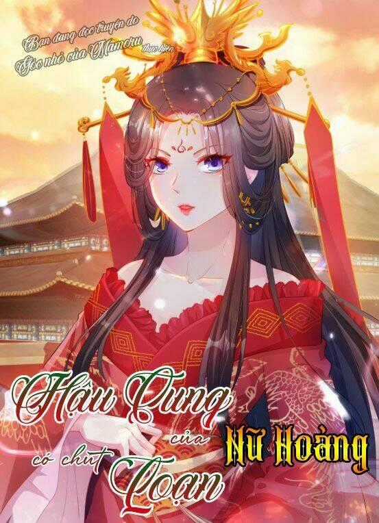 Hậu Cung Của Nữ Hoàng Có Chút Loạn Chapter 10 trang 0