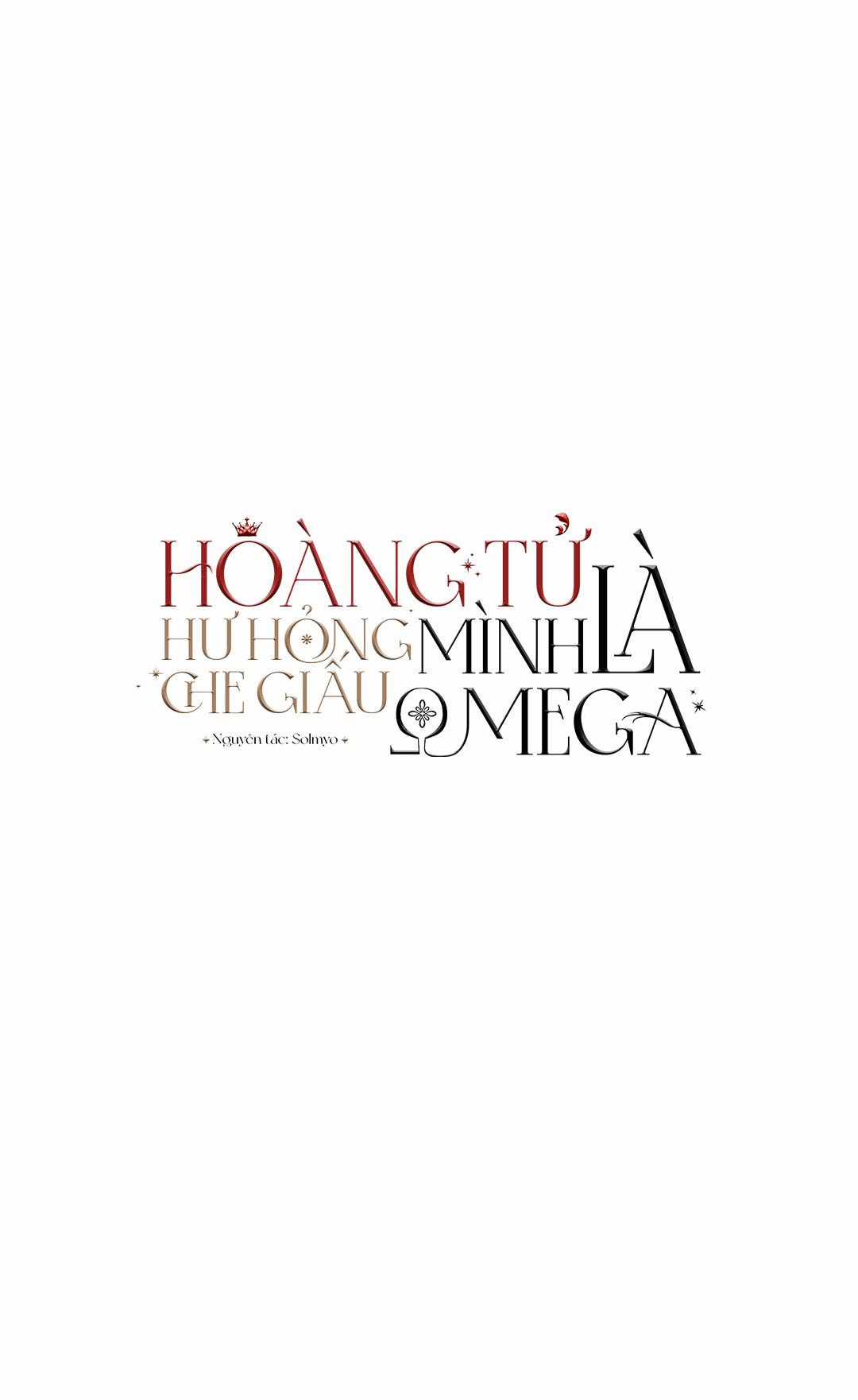 Hoàng Tử Hư Hỏng Che Giấu Mình Là Omega Chapter 11 trang 1