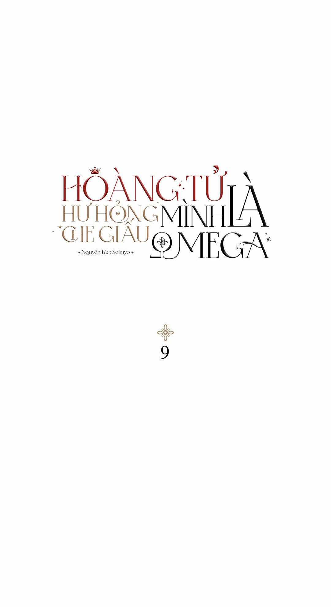 Hoàng Tử Hư Hỏng Che Giấu Mình Là Omega Chapter 9 trang 1