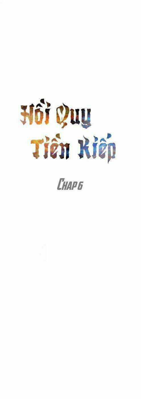 Hồi Quy Tiền Kiếp Chapter 6 trang 0