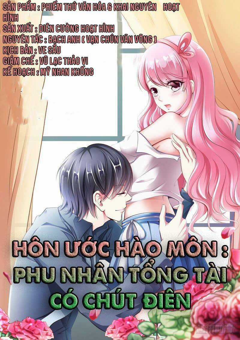 Hôn Ước Hào Môn : Phu Nhân Tổng Tài Có Chút Điên Chapter 1 trang 0