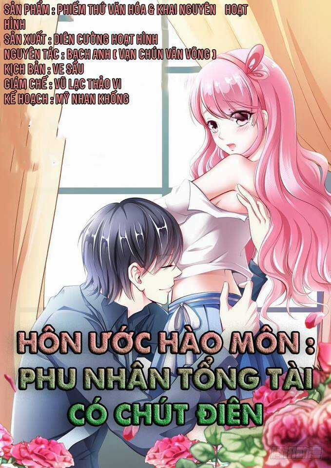 Hôn Ước Hào Môn : Phu Nhân Tổng Tài Có Chút Điên Chapter 2 trang 0