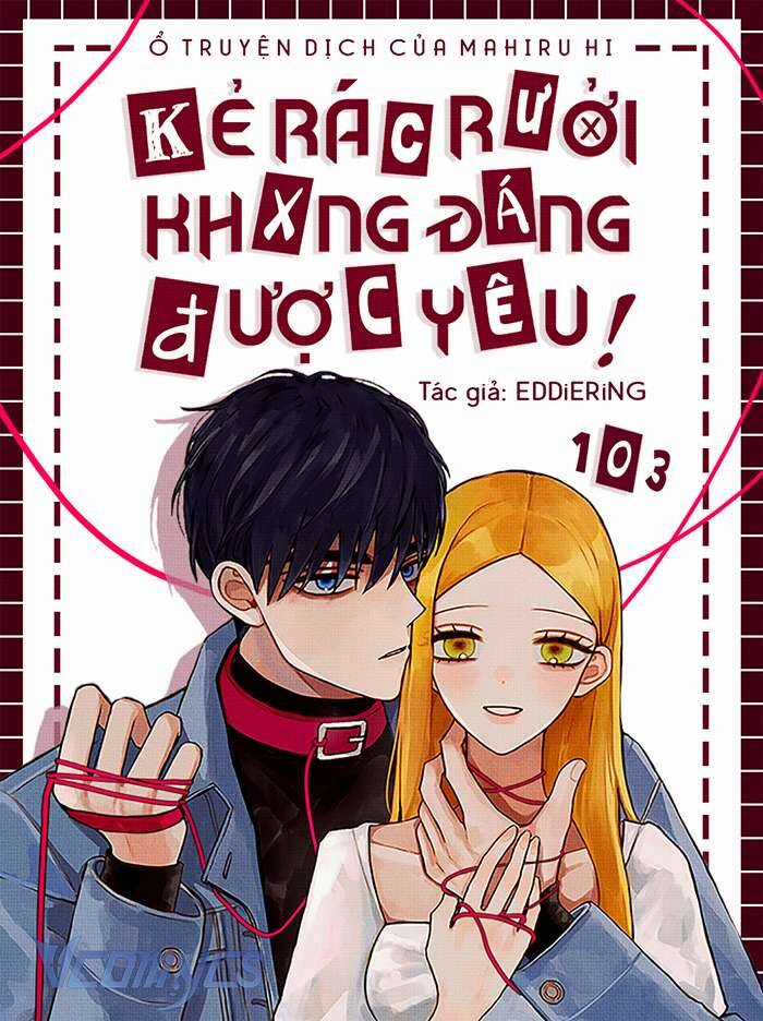 Kẻ Rác Rưởi Không Đáng Được Yêu Chapter 103 trang 0