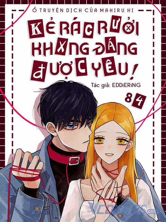 Kẻ Rác Rưởi Không Đáng Được Yêu Chapter 84 trang 0