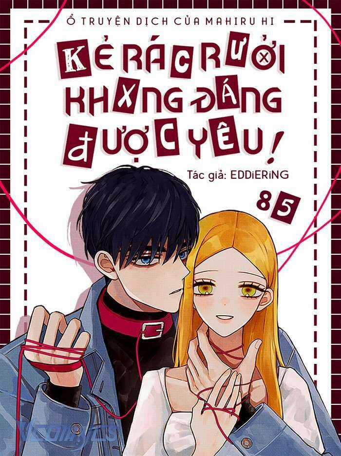 Kẻ Rác Rưởi Không Đáng Được Yêu Chapter 85 trang 0