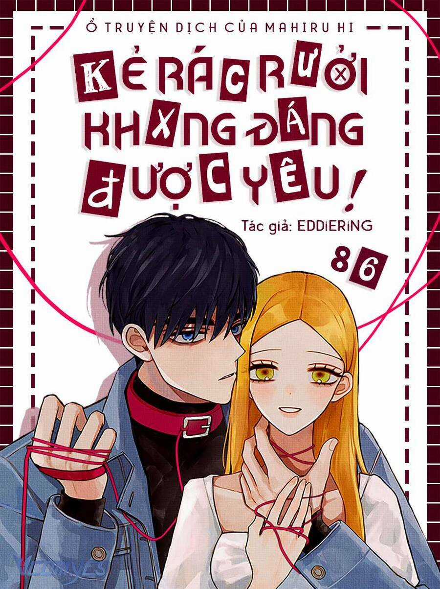 Kẻ Rác Rưởi Không Đáng Được Yêu Chapter 86 trang 0