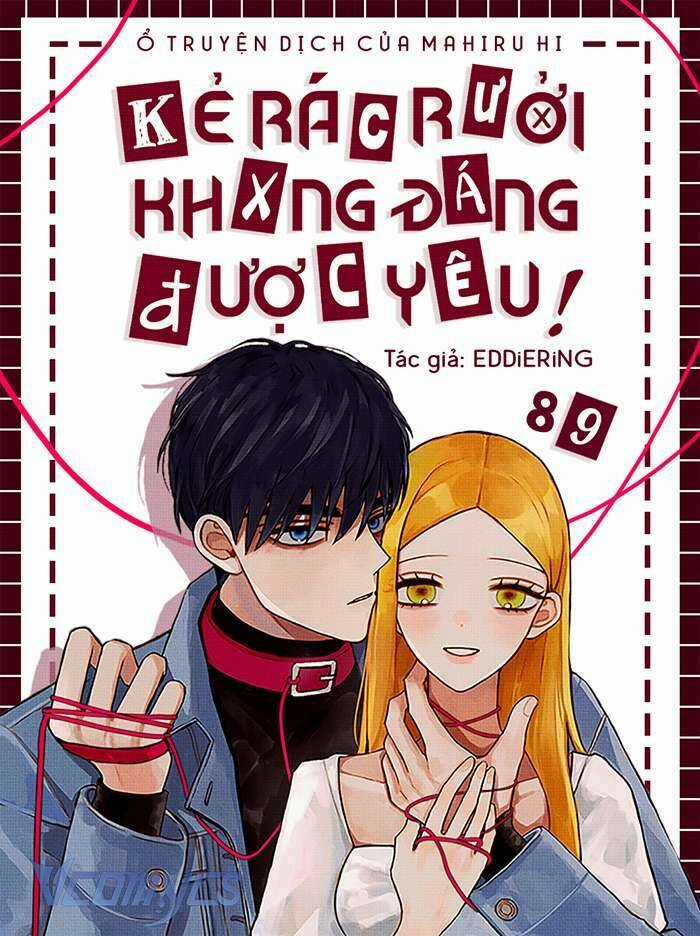 Kẻ Rác Rưởi Không Đáng Được Yêu Chapter 89 trang 0