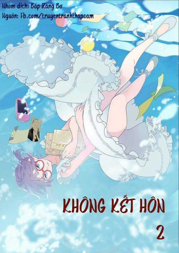 Không Kết Hôn Chapter 2 trang 0