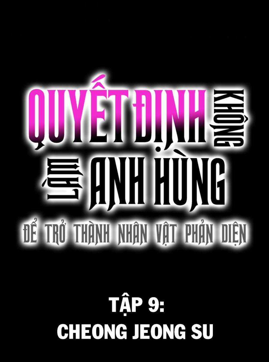 Không Làm Anh Hùng Để Trở Thành Nhân Vật Phản Diện Chapter 9 trang 1