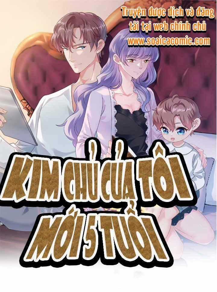 Kim Chủ Của Tôi Mới Năm Tuổi Chapter 1 trang 0