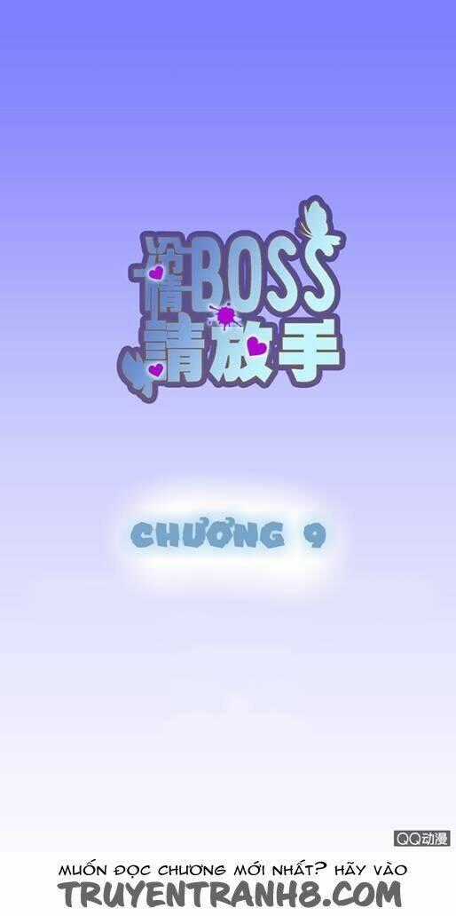 Lãnh Tình Boss Xin Buông Tay Em Chapter 9 trang 0