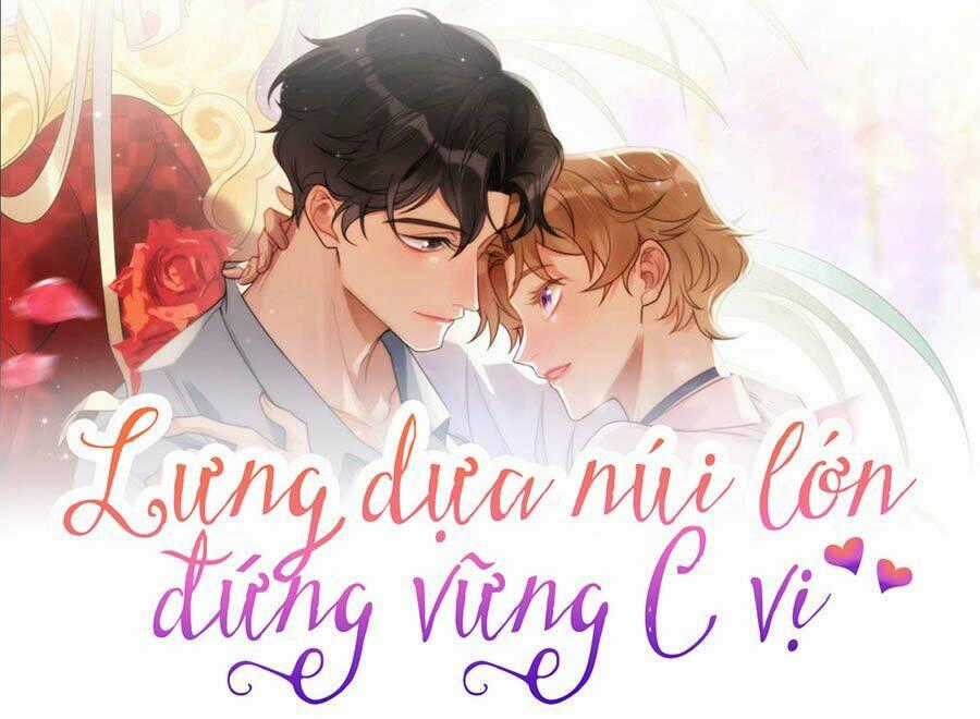 Lưng Dựa Núi Lớn Đứng Vững C Vị Chapter 1 trang 0