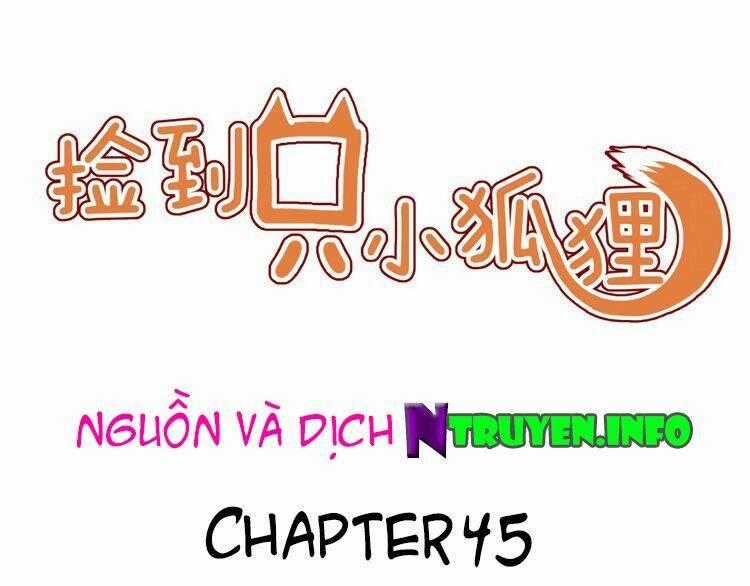 Lượm Được 1 Tiểu Hồ Ly Chapter 45 trang 0