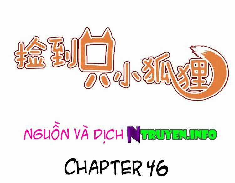 Lượm Được 1 Tiểu Hồ Ly Chapter 46 trang 0