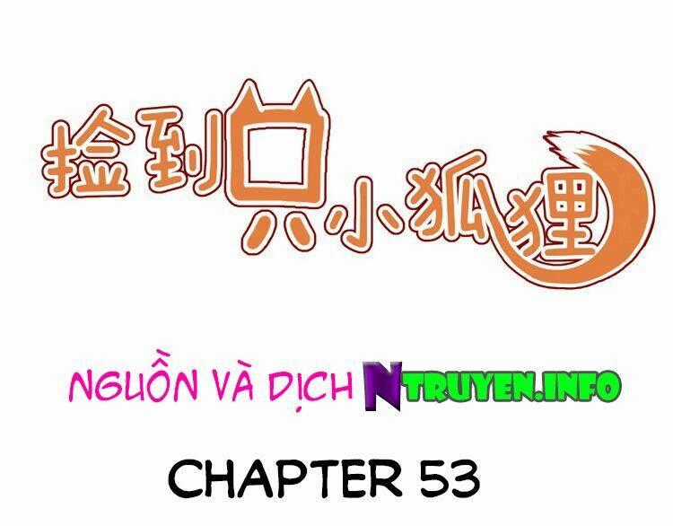 Lượm Được 1 Tiểu Hồ Ly Chapter 53 trang 0