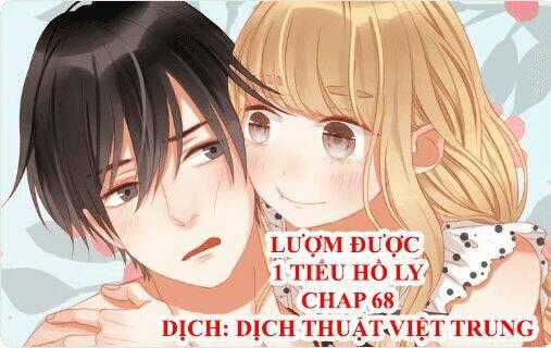 Lượm Được 1 Tiểu Hồ Ly Chapter 68 trang 0