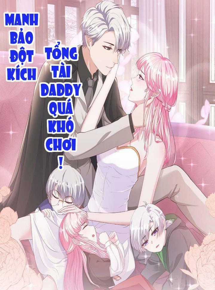 Manh Bảo Đột Kích: Tổng Tài Daddy Quá Khó Chơi Chapter 13 trang 0