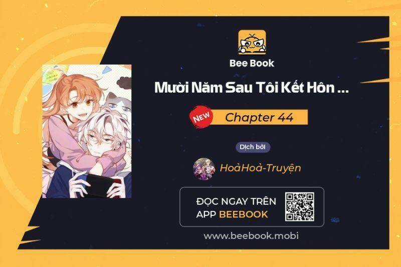 Mười Năm Sau, Tôi Kết Hôn Với Kẻ Không Đội Trời Chung Của Mình?! Chapter 44 trang 0