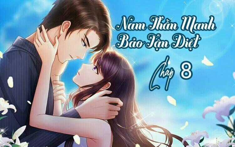 Nam Thần Manh Bảo Tận Diệt Chapter 8.1 trang 0