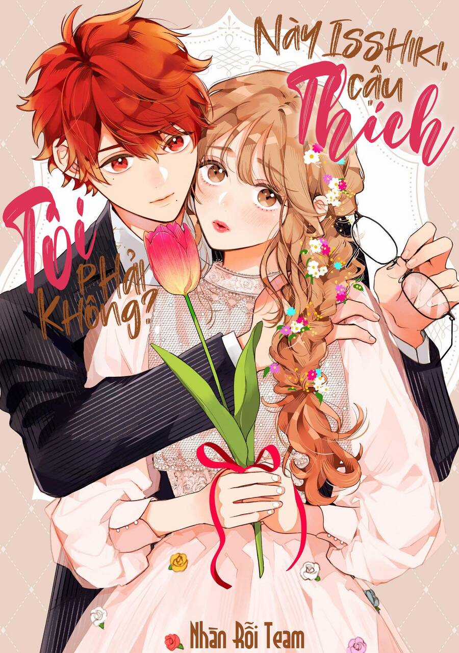 Này Isshiki, cậu thích tôi phải không? Chapter 1 trang 1