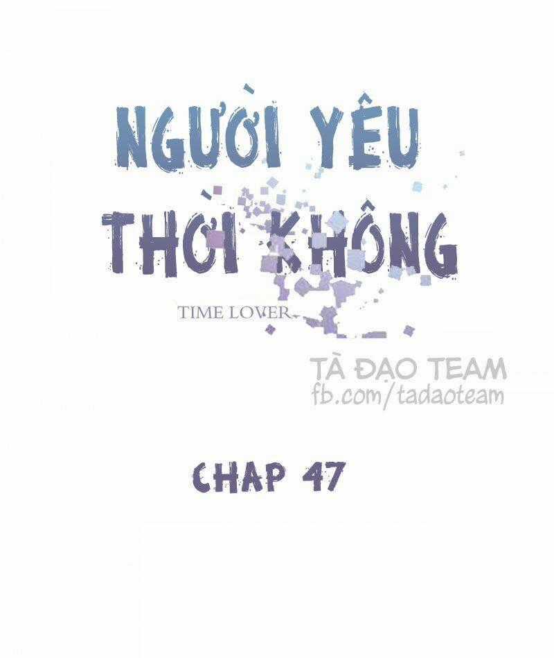 Người Yêu Thời Không Chapter 47 trang 0