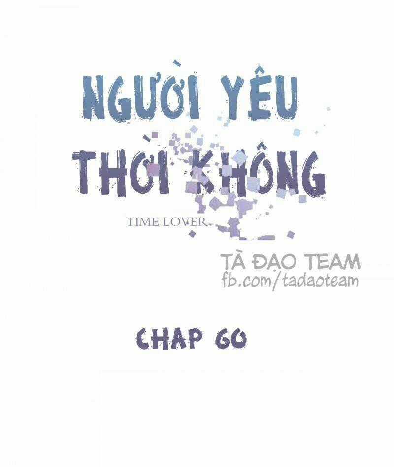 Người Yêu Thời Không Chapter 60 trang 1