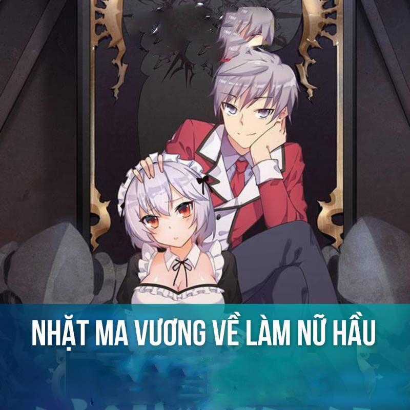 Nhặt Ma Vương Về Làm Nữ Hầu Chapter 1 trang 0