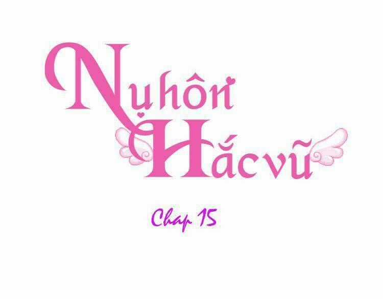 Nụ Hôn Hắc Vũ Chapter 15 trang 1